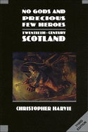 No Gods and Precious Few Heroes: Twentieth-Century Scotland