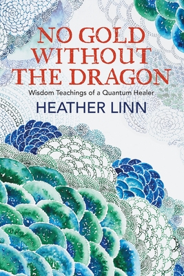 No Gold Without the Dragon - Linn, Heather