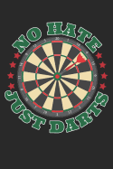No Hate Just Darts: A5 Liniertes - Notebook - Notizbuch - Taschenbuch - Journal - Tagebuch - Ein lustiges Geschenk f?r Freunde oder die Familie und die Besten Dartspieler der Welt