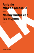 No Hay Burlas Con Las Mujeres