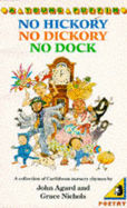 No Hickory, No Dickory, No Dock - Agard, John, and Nichols, Grace