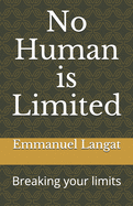 No Human is Limited: Breaking your limits