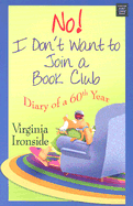 No! I Don't Want to Join a Book Club: Diary of a Sixtieth Year - Ironside, Virginia