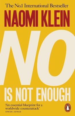 No Is Not Enough: Defeating the New Shock Politics - Klein, Naomi