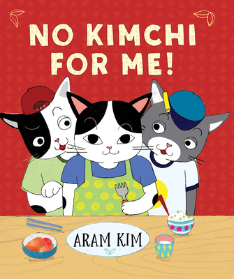 No Kimchi for Me! - Kim, Aram