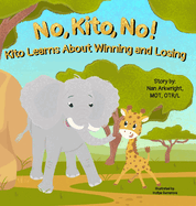 No, Kito, No!: Kito Learns About Winning and Losing