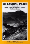 No Landing Place: More Tales of Aircraft Crashes in Snowdonia