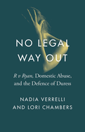No Legal Way Out: R v Ryan, Domestic Abuse, and the Defence of Duress