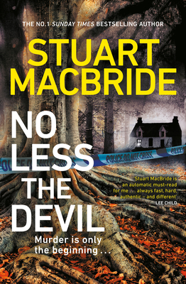 No Less The Devil: The unmissable new thriller from the No. 1 Sunday Times bestselling author of the Logan McRae series - MacBride, Stuart