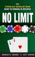 No Limit: The Texas Hold'em Guide to Winning in Business - Krause, Donald G, and Carter, Jeff