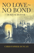 No Love No Bond: Born Survivor