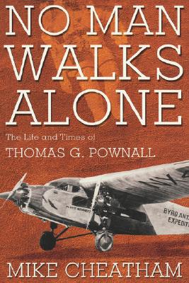 No Man Walks Alone: The Life and Times of Thomas G. Pownall - Cheatham, Mike