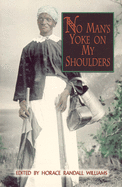 No Man's Yoke on My Shoulders