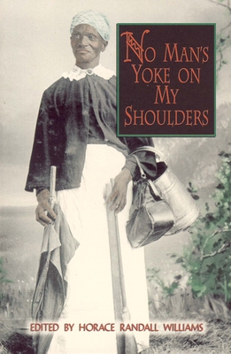 No Man's Yoke on My Shoulders - Williams, Horace Randall (Editor)