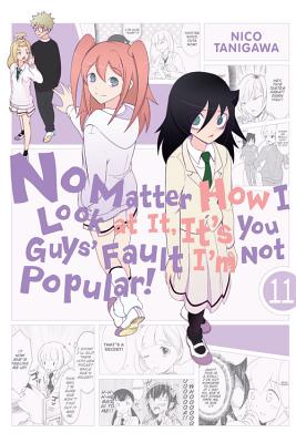 No Matter How I Look at It, It's You Guys' Fault I'm Not Popular!, Vol. 11: Volume 11 - Tanigawa, Nico (Creator), and Pistillo, Bianca, and Shipley, Karie (Translated by)