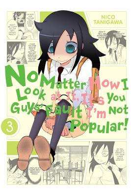 No Matter How I Look at It, It's You Guys' Fault I'm Not Popular!, Vol. 3 - Tanigawa, Nico (Creator), and Blakeslee, Lys, and Shipley, Krista (Translated by)