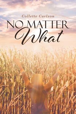 No Matter What - Carlson, Collette