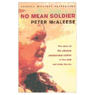 No Mean Soldier: The Story of the Ultimate Professional Soldier in the SAS and Other Forces