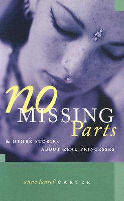 No Missing Parts: And Other Stories about Real Princesses - Carter, Anne Laurel