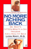 No More Aching Back: Dr. Root's Fifteen-Minute-A-Day Program for a Healthy Back
