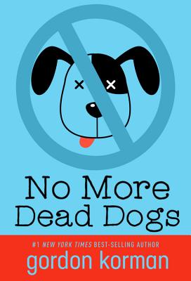 No More Dead Dogs - Korman, Gordon