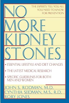 No More Kidney Stones - Rodman, John S, and Seidman, Cynthia