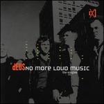 No More Loud Music: The Singles - dEUS