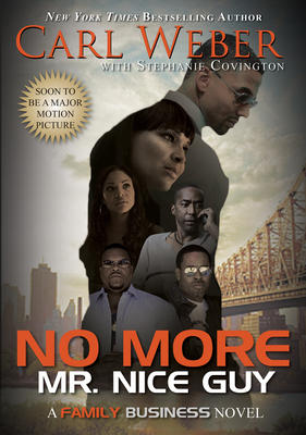 No More Mr. Nice Guy: A Family Business Novel - Weber, Carl, and Covington, Stephanie