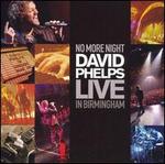 No More Night: David Phelps Live in Birmingham [CD/DVD]
