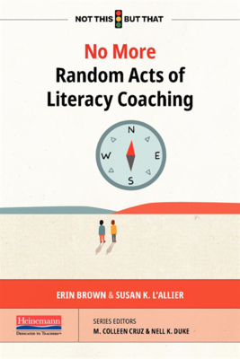 No More Random Acts of Literacy Coaching - Brown, Erin