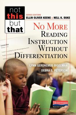 No More Reading Instruction Without Differentiation - Keene, Ellin Oliver, and Duke, Nell K, and Bigelman, Lynn Geronemus