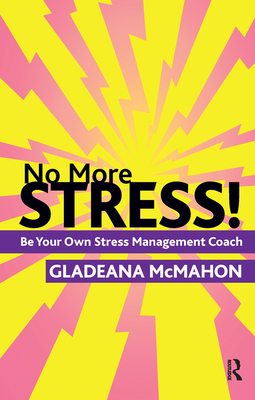 No More Stress!: Be Your Own Stress Management Coach - McMahon, Gladeana, Mrs.