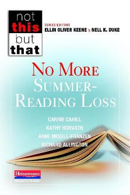 No More Summer-Reading Loss - Keene, Ellin Oliver, and Allington, Richard L, PhD, and Duke, Nell K