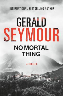 No Mortal Thing: A Thriller - Seymour, Gerald