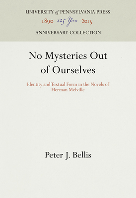 No Mysteries Out of Ourselves - Bellis, Peter J