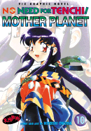 No Need for Tenchi!, Volume 10: Mother Planet