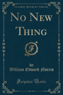 No New Thing (Classic Reprint)