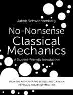 No-Nonsense Classical Mechanics: A Student-Friendly Introduction