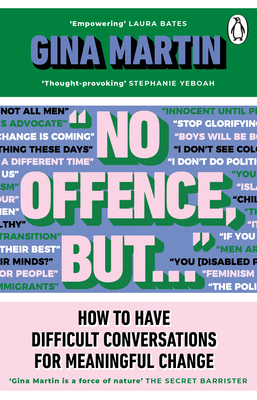 "No Offence, But...": How to have difficult conversations for meaningful change - Martin, Gina