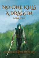 No One Kills A Dragon: Book Four