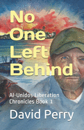 No One Left Behind: Al-Unidos Liberation Chronicles Book 1