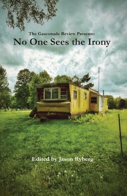 No One Sees the Irony - Ryberg, Jason (Editor)