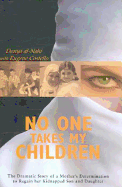 No One Takes My Children: The Dramatic Story of a Mother's Determination to Regain Her Kidnapped Son and Daughter