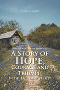 No One Would Ever Believe Me: A Story of Hope, Courage and Triumph In the Face of Adversity