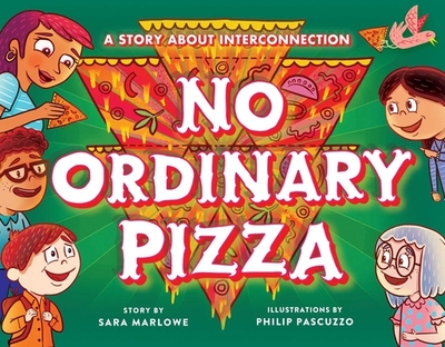 No Ordinary Pizza: A Story about Interconnection - Marlowe, Sara