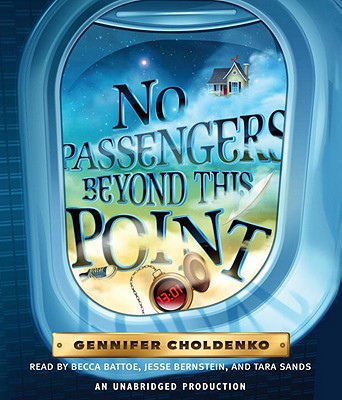 No Passengers Beyond This Point - Choldenko, Gennifer, and Battoe, Becca (Read by), and Bernstein, Jesse (Read by)