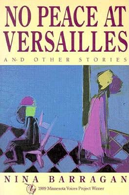 No Peace at Versailles and Other Stories - Barragan, Nina