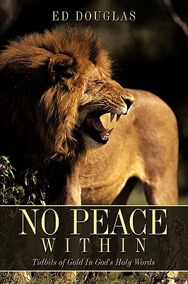 No Peace Within: Tidbits of Gold In God's Holy Words - Douglas, Ed