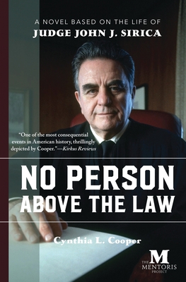 No Person Above the Law: A Novel Based on the Life of Judge John J. Sirica - Cooper, Cynthia