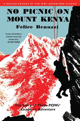 No Picnic on Mount Kenya: The Story of Three Pows' Escape to Adventure - Benuzzi, Felice